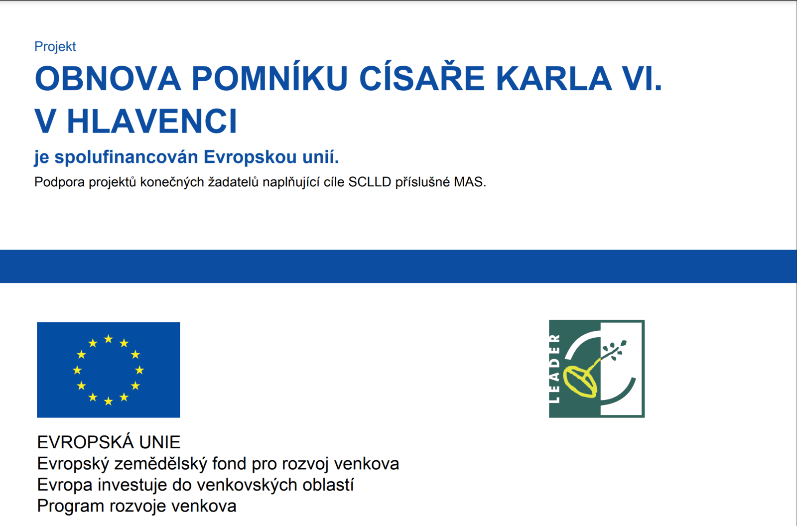 Projekt Obnova pomníku císaře Karla VI. v Hlavenci je spolufinancován Evropskou unií