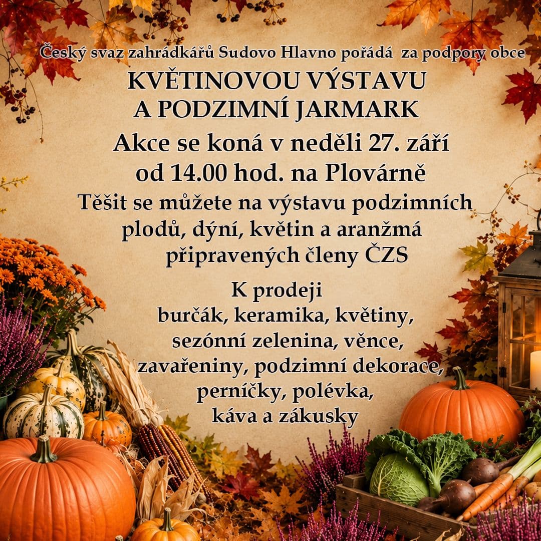 Plakát: Český svaz zahrádkářů Sudovo Hlavno zve na květinovou výstavu a podzimní jarmark v neděli 27. září od 14.00 hodin na Plovárně